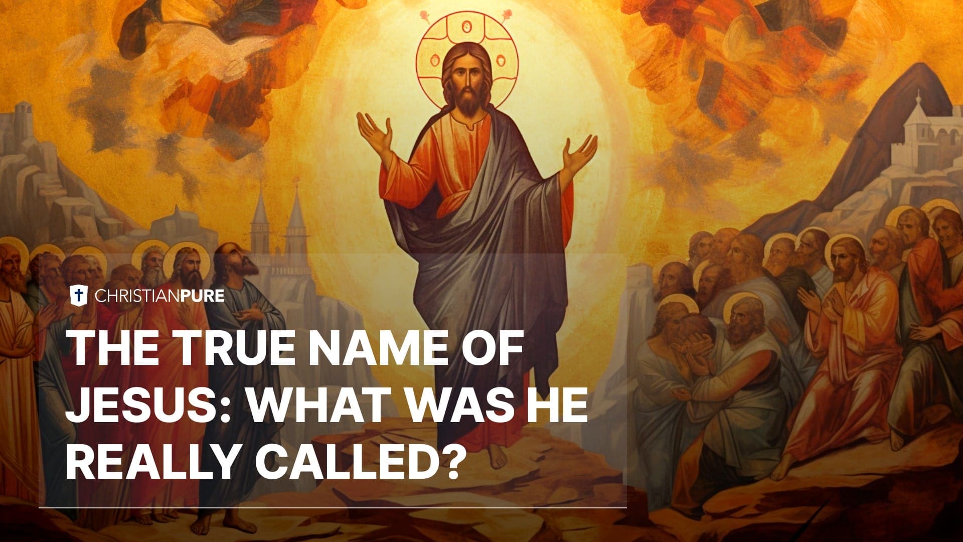 الاسم الحقيقي للمسيح: ماذا كان يسمى حقا؟