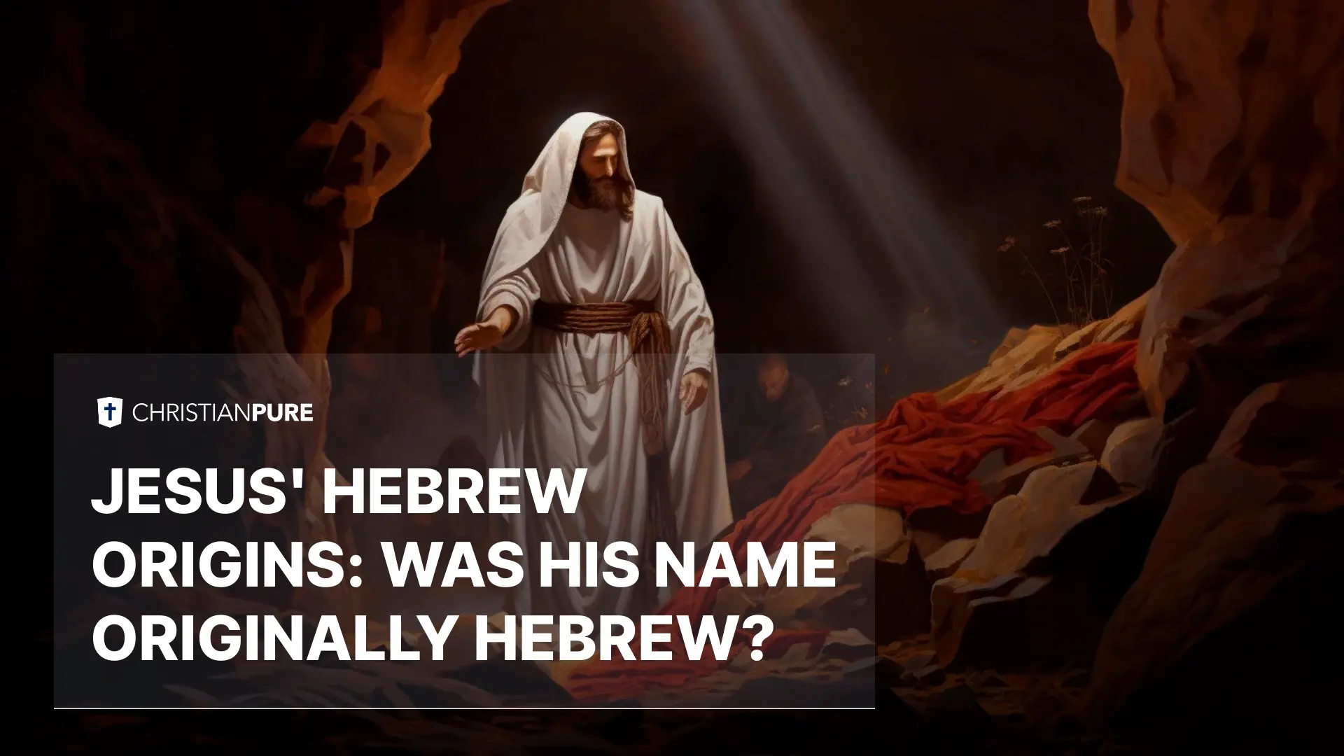 Jesus’ Hebrew Origins: Was His Name Originally Hebrew? Jesus’ Hebrew Origins: Was His Name Originally Hebrew?