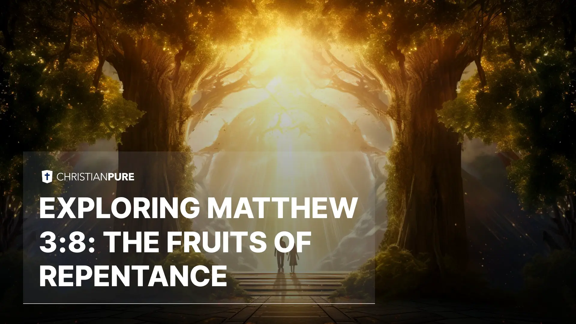 Exploring Matthew 3:8: The Fruits of Repentance Exploring Matthew 3:8: The Fruits of Repentance