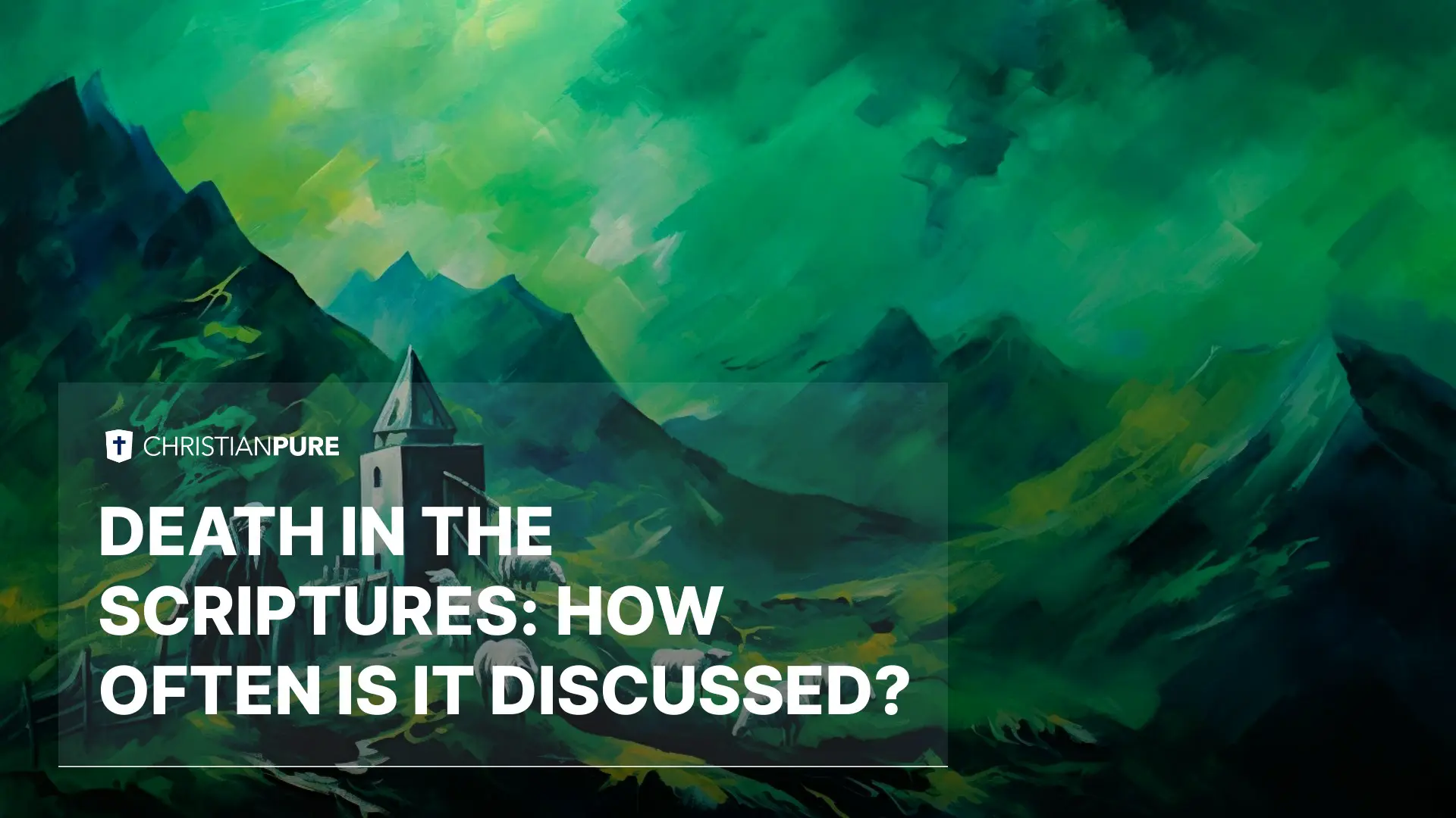 Death in the Scriptures: How Often is it Discussed?