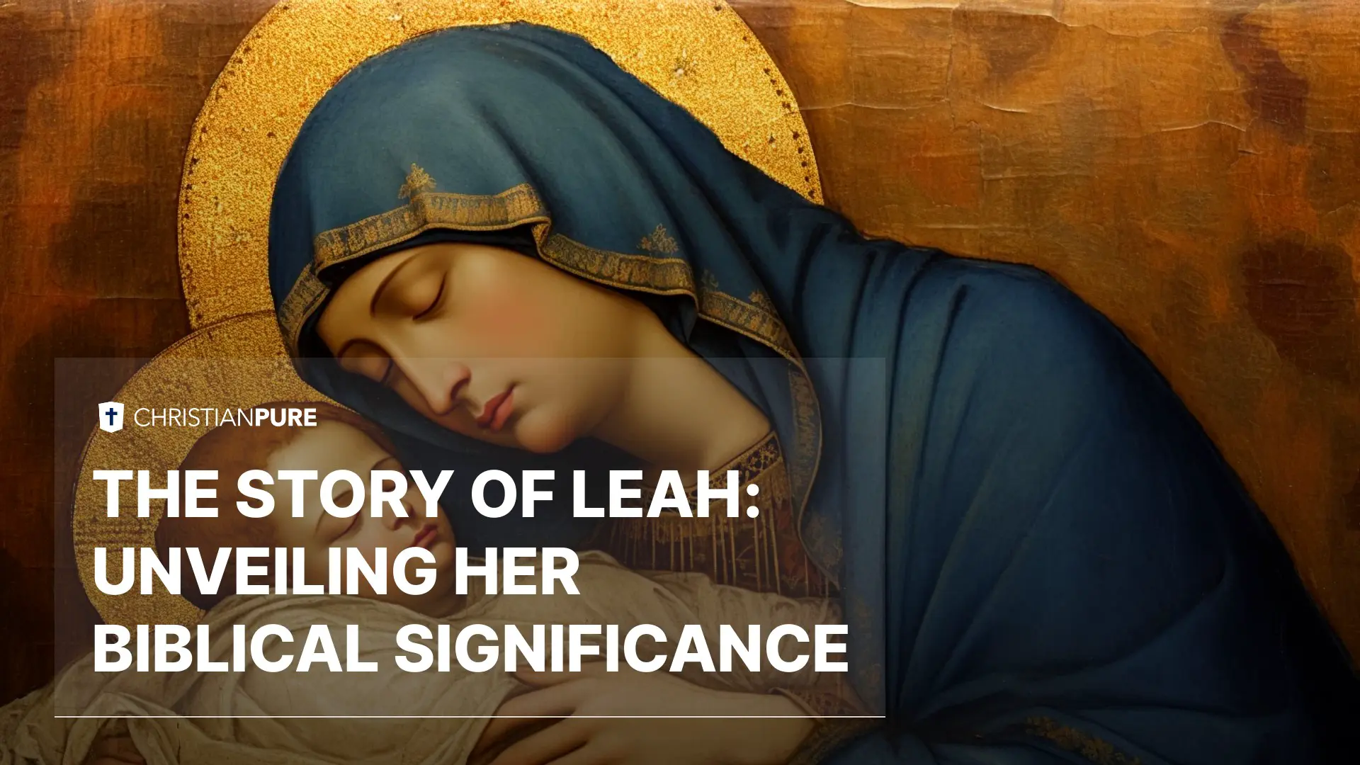 The Story of Leah: Her Biblical Significance The Story of Leah: Her Biblical Significance