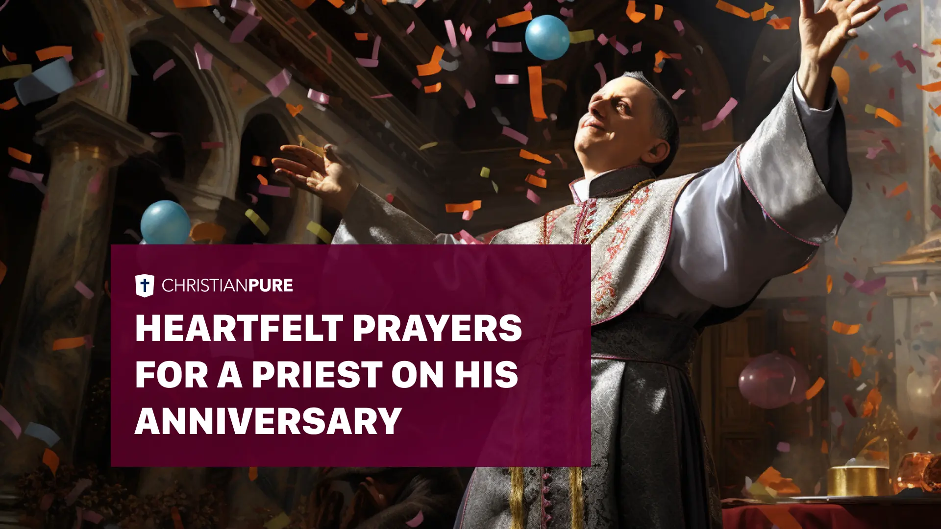 Heartfelt Prayers for a Priest on His Anniversary Heartfelt Prayers for a Priest on His Anniversary
