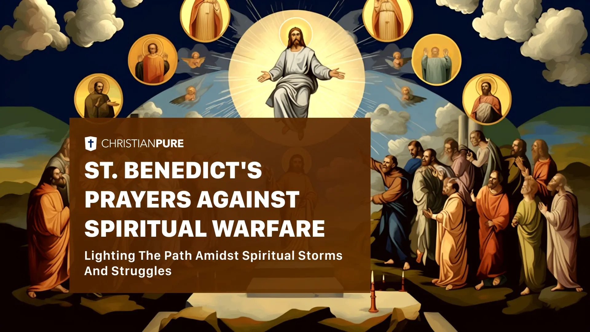 St Benedict’s Prayers Against Spiritual Warfare St Benedict’s Prayers Against Spiritual Warfare