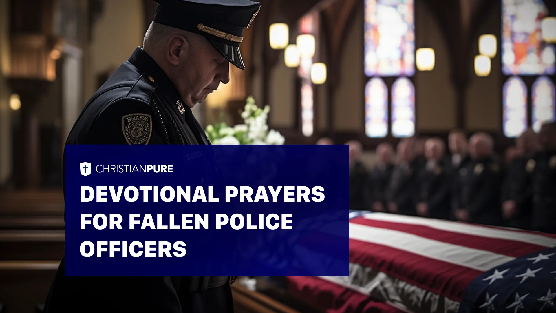 Devotional Prayers for Fallen Police Officers Devotional Prayers for Fallen Police Officers