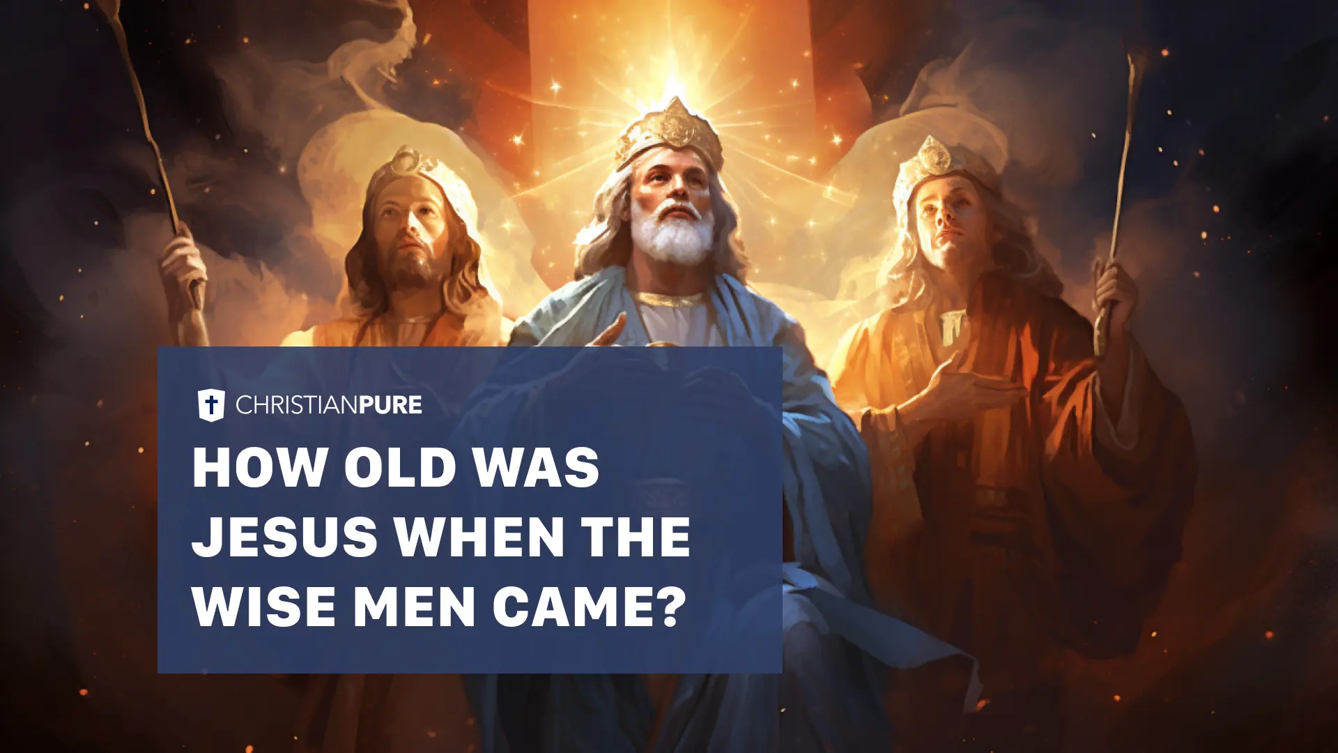 Quel âge avait Jésus quand les sages sont venus? Décodage de l'histoire biblique