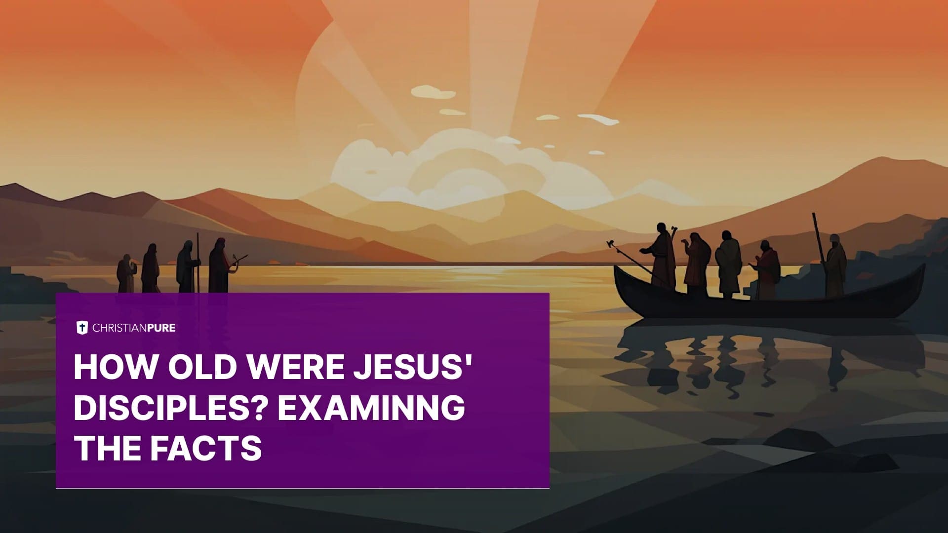 Bijbelse mysteries: Hoe oud waren de discipelen van Jezus? Bijbelse mysteries: Hoe oud waren de discipelen van Jezus?