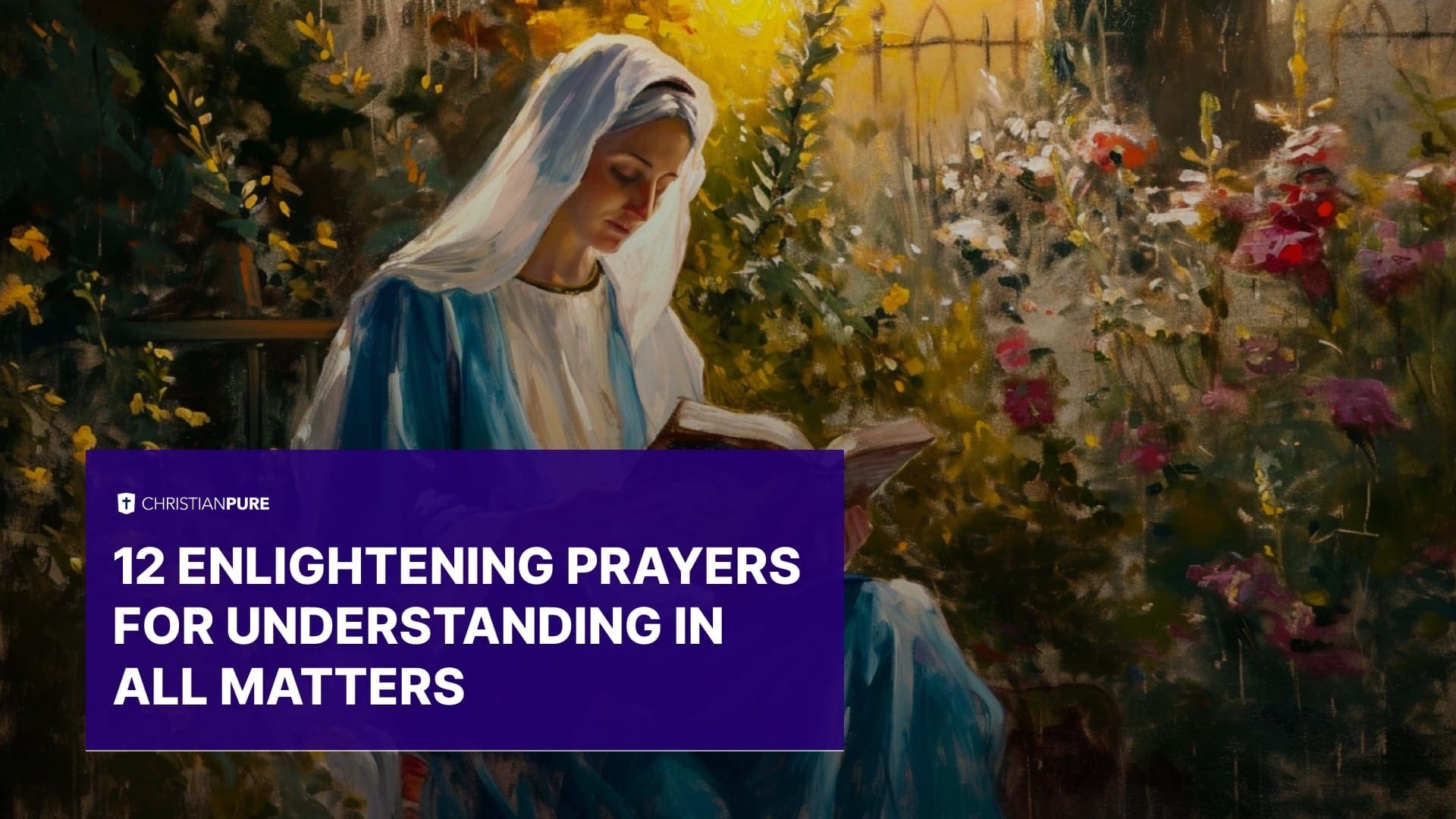 12 Erleuchtende Gebete für Verständnis in allen Angelegenheiten 12 Erleuchtende Gebete für Verständnis in allen Angelegenheiten