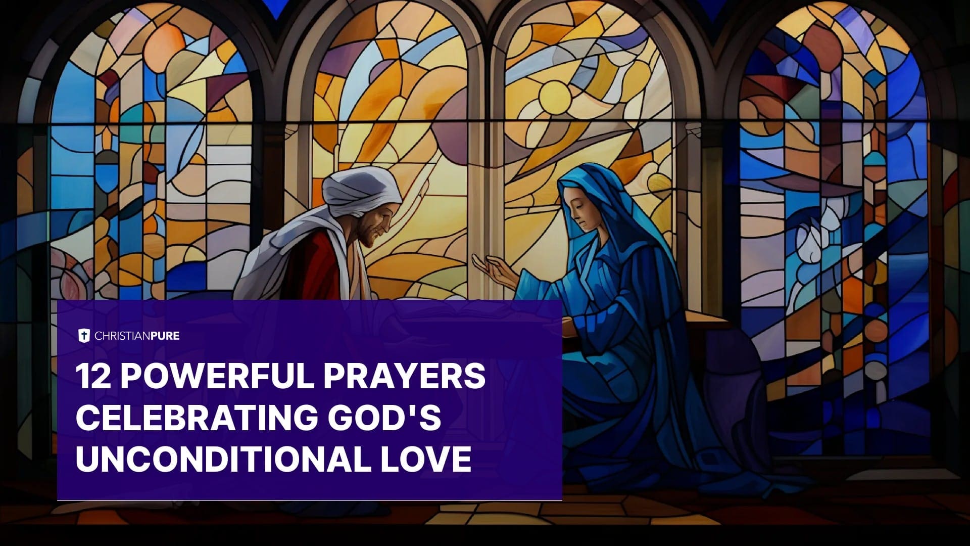 12 Powerful Prayers Celebrating God’s Unconditional Love 12 Powerful Prayers Celebrating God’s Unconditional Love
