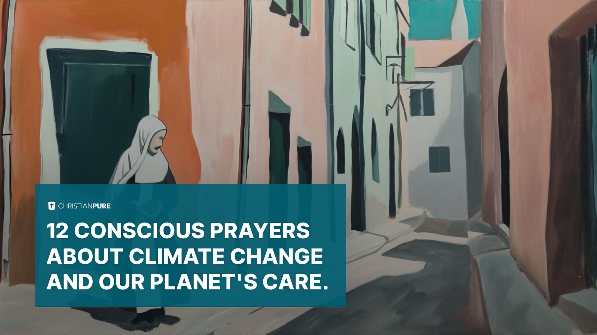 12 صلاة واعية حول تغير المناخ ورعاية كوكبنا