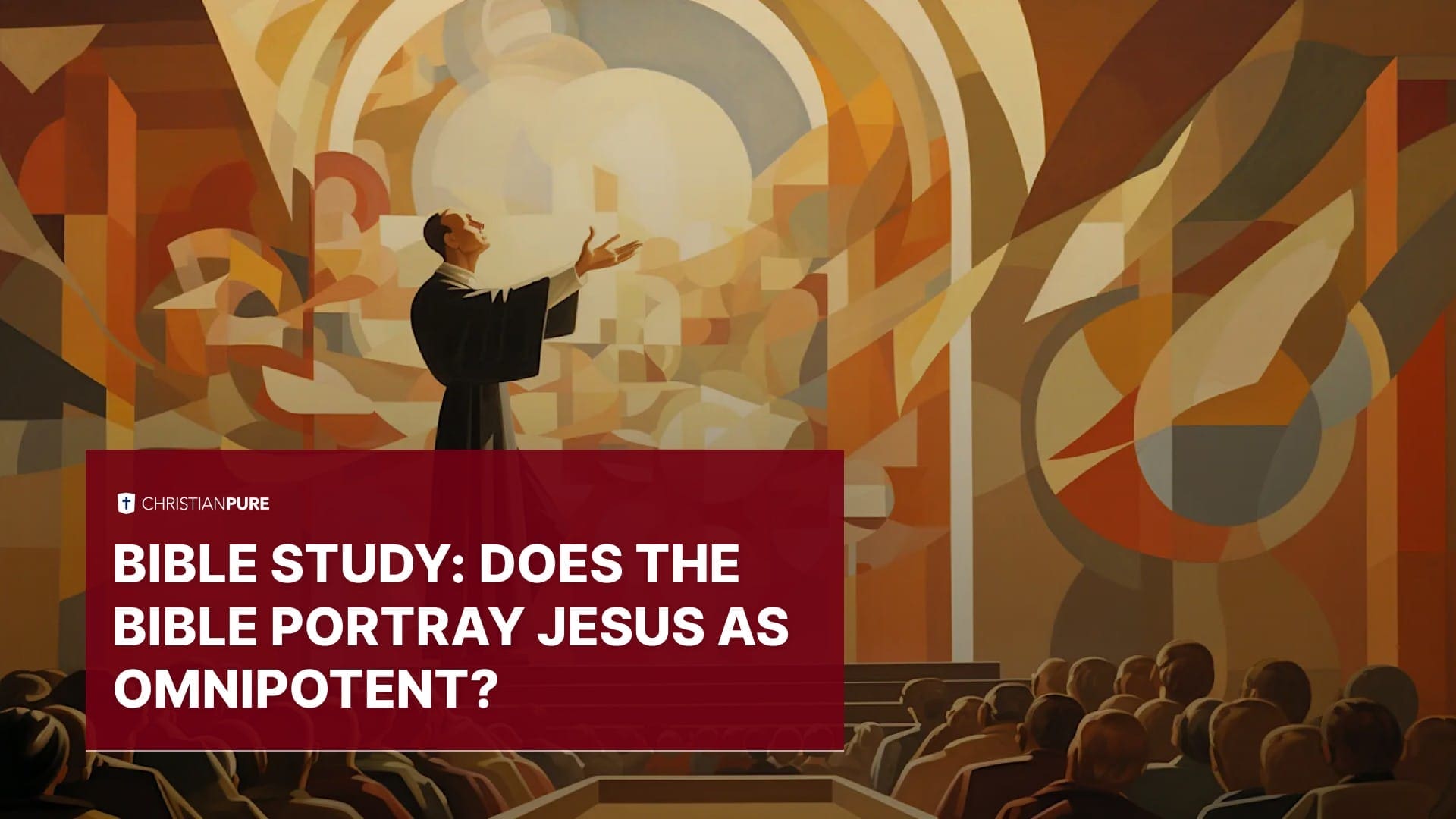 圣经研究： 圣经描绘耶稣是全能的吗？