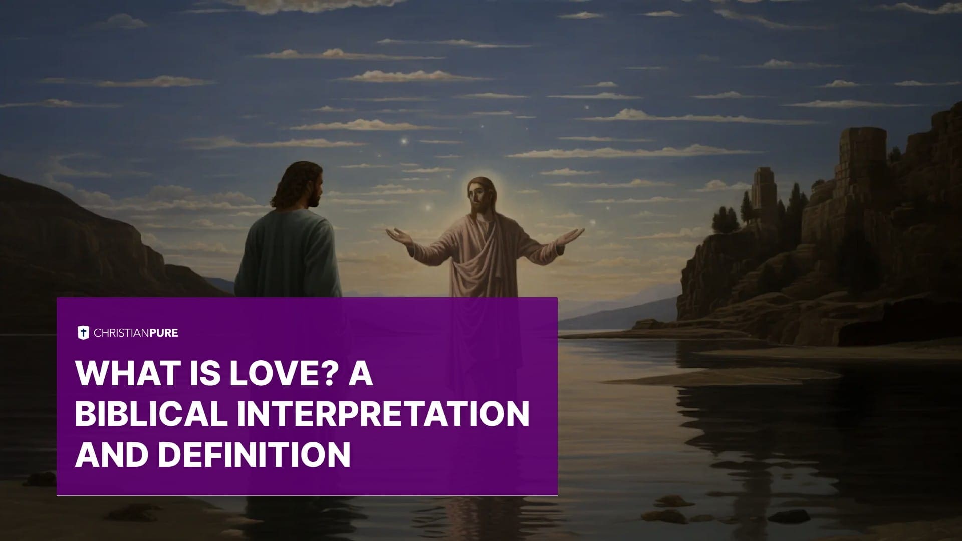 Wat is liefde? Een Bijbelse interpretatie en definitie
