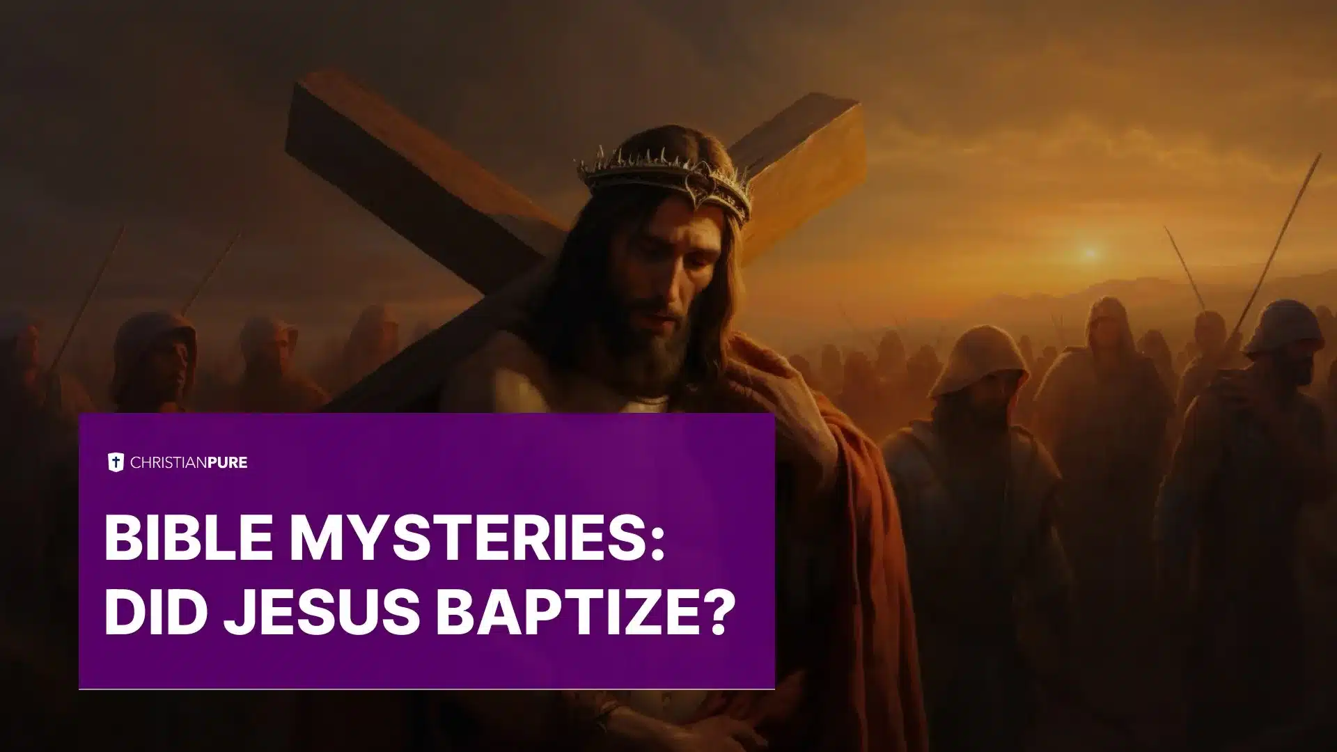 Библейские тайны: Иисус крестил? Библейские тайны: Иисус крестил?