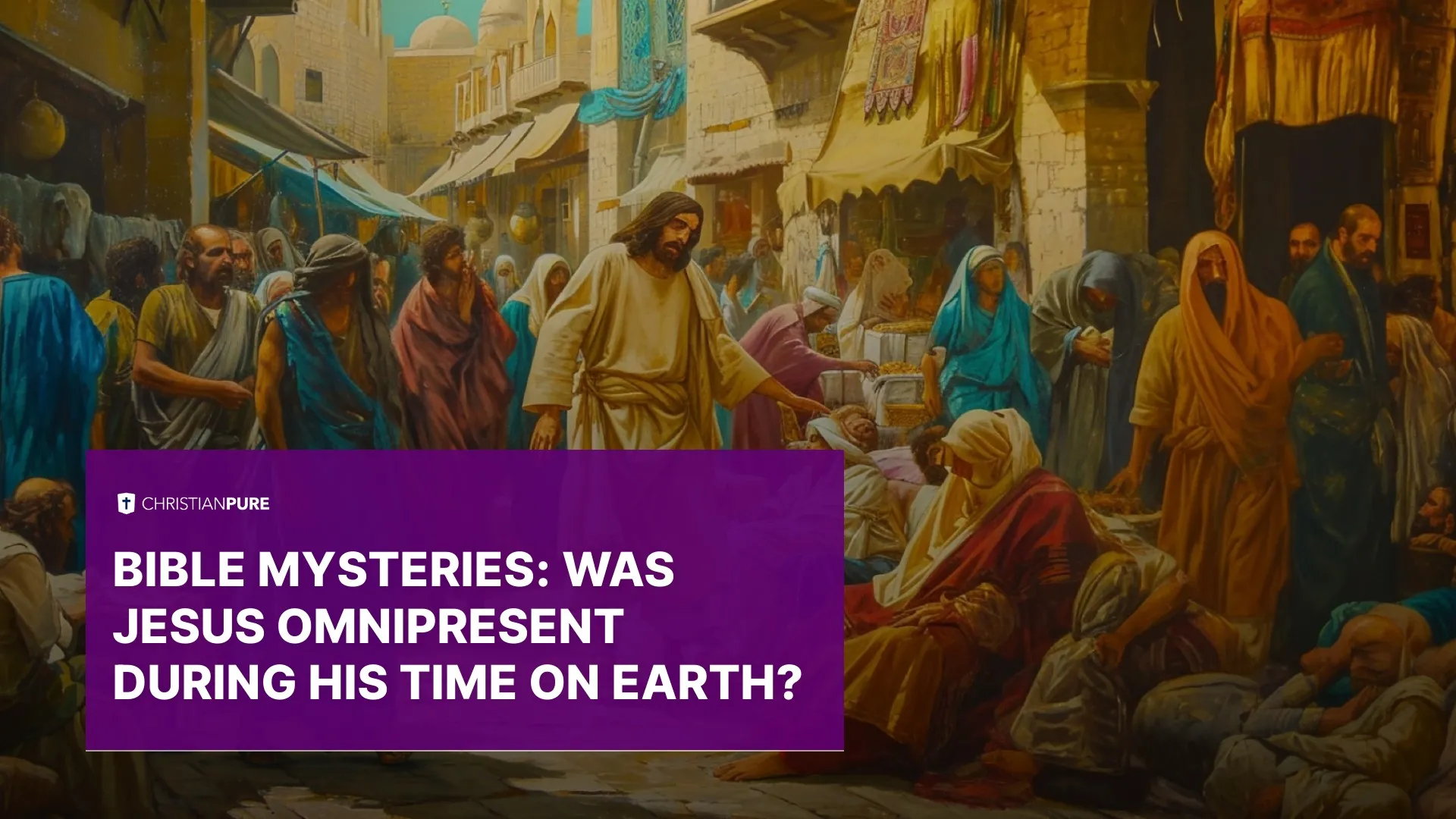Библейские тайны: Был ли Иисус вездесущим во время своего пребывания на Земле? Библейские тайны: Был ли Иисус вездесущим во время своего пребывания на Земле?