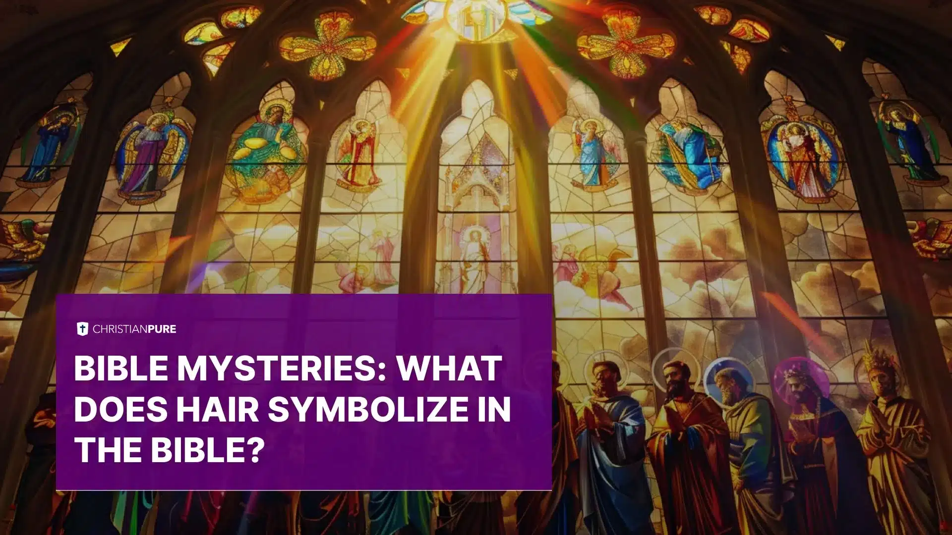 Bible Mysteries: What does Hair Symbolize in the Bible? Bible Mysteries: What does Hair Symbolize in the Bible?