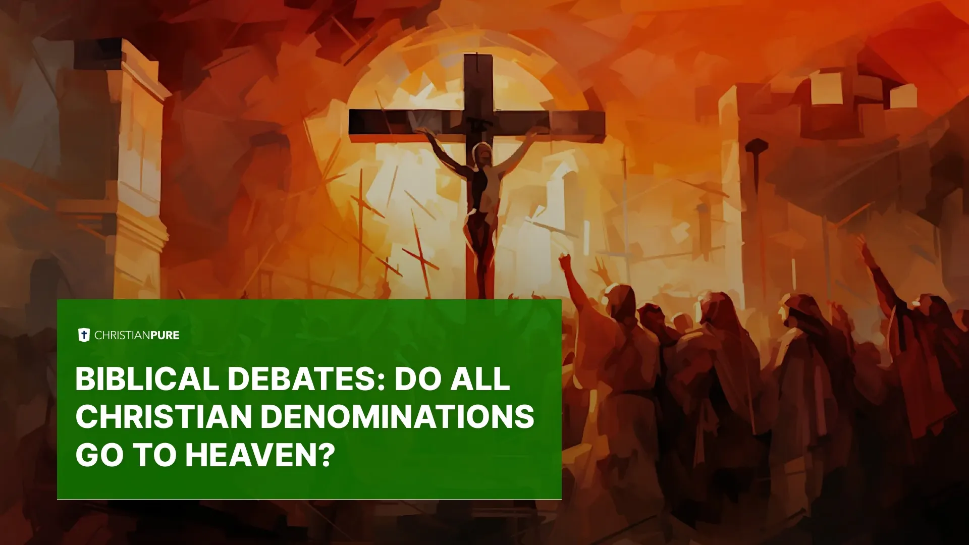 聖書の議論: すべてのキリスト教の宗派は天国に行くのですか? 聖書の議論: すべてのキリスト教の宗派は天国に行くのですか?