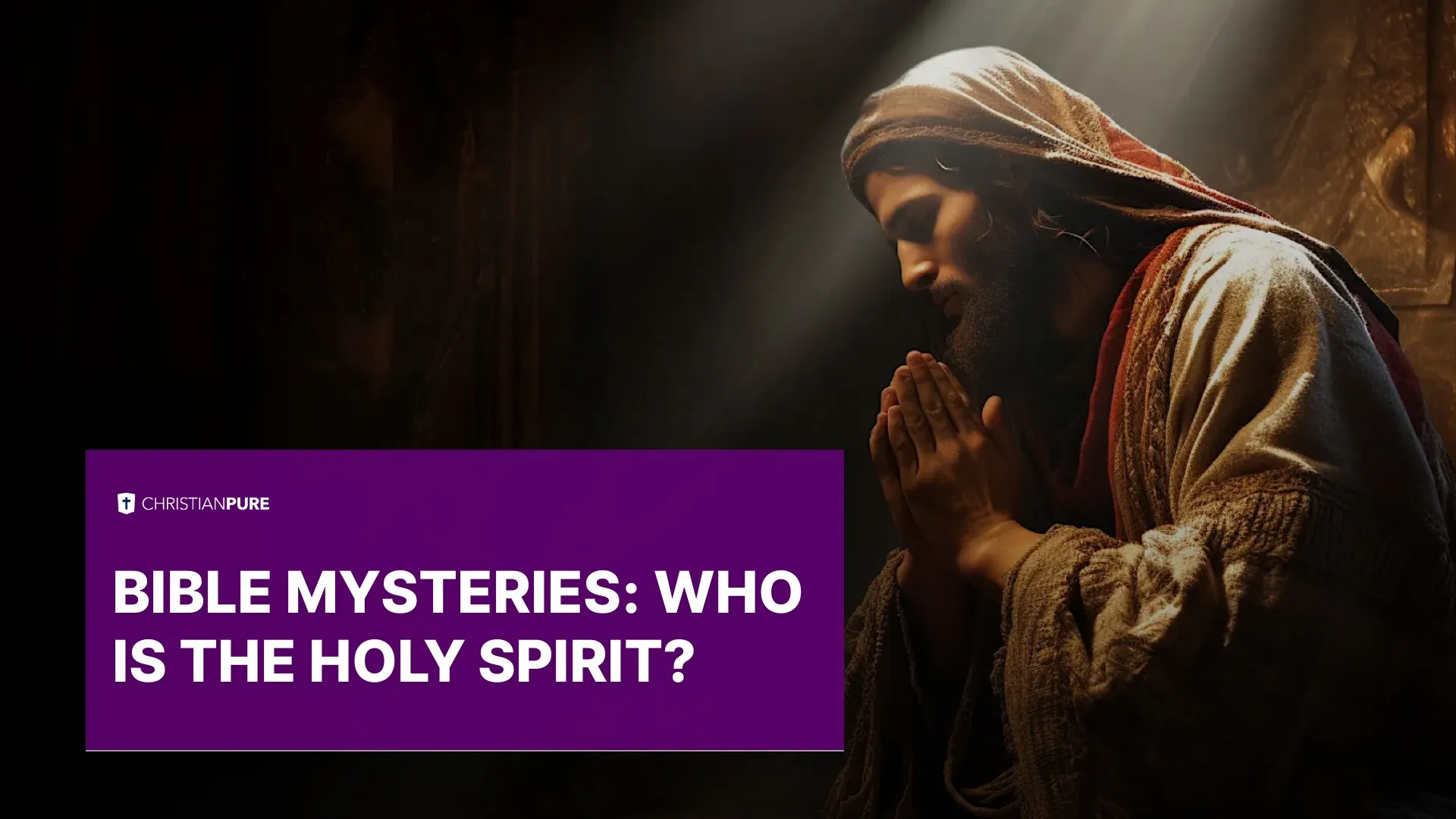 Bible Mysteries: Who Is the Holy Spirit?