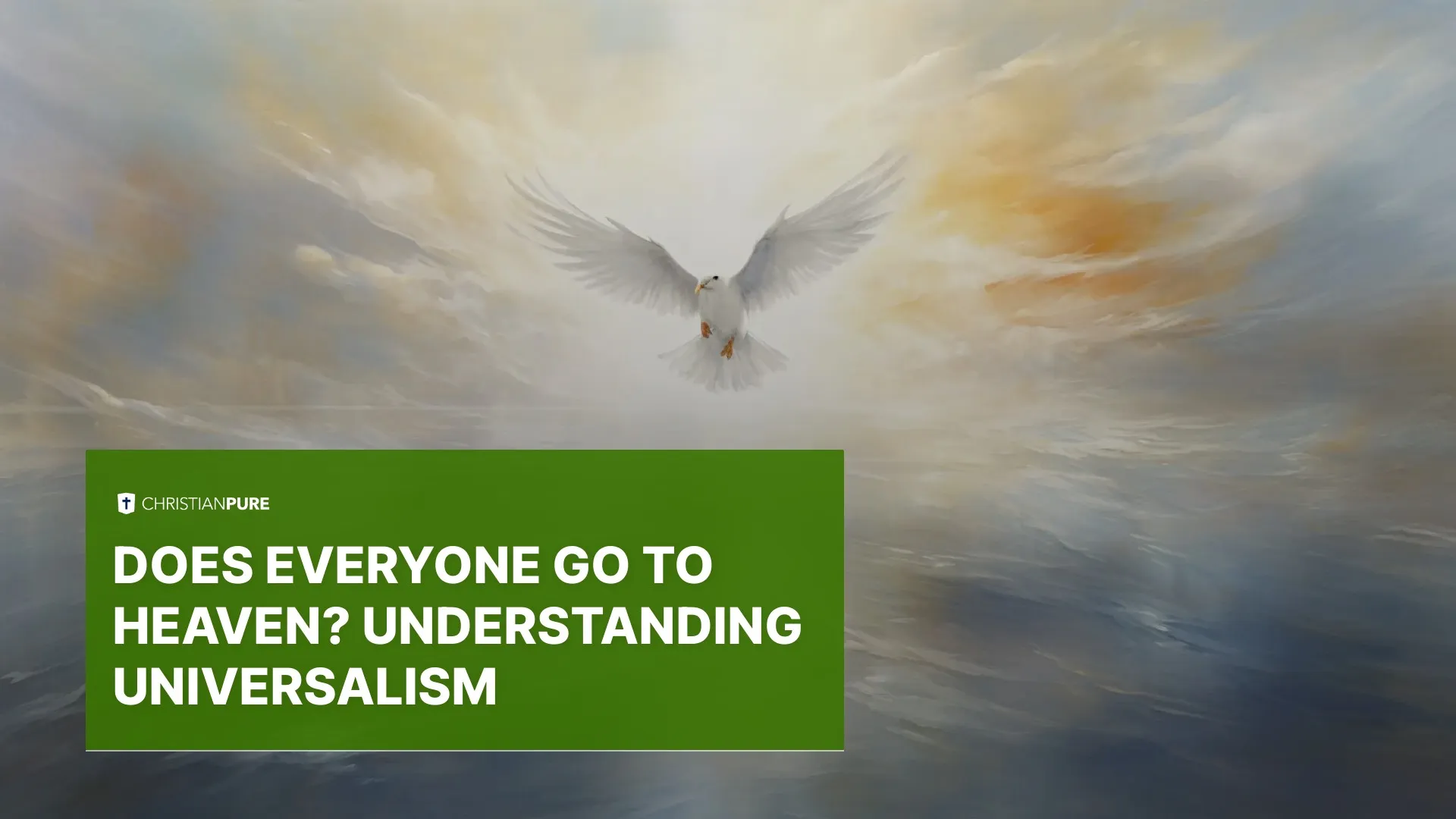 Does Everyone Go to Heaven? Understanding the Doctrine of Universalism Does Everyone Go to Heaven? Understanding the Doctrine of Universalism