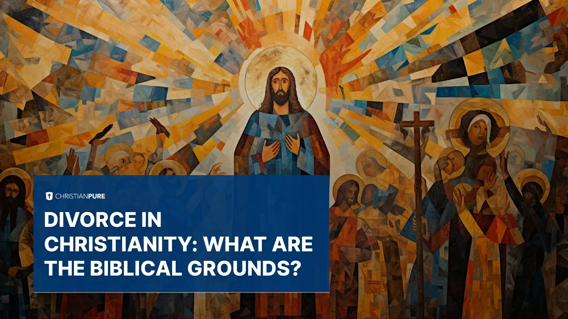 Divorce in Christianity: What Are the Biblical Grounds? Divorce in Christianity: What Are the Biblical Grounds?