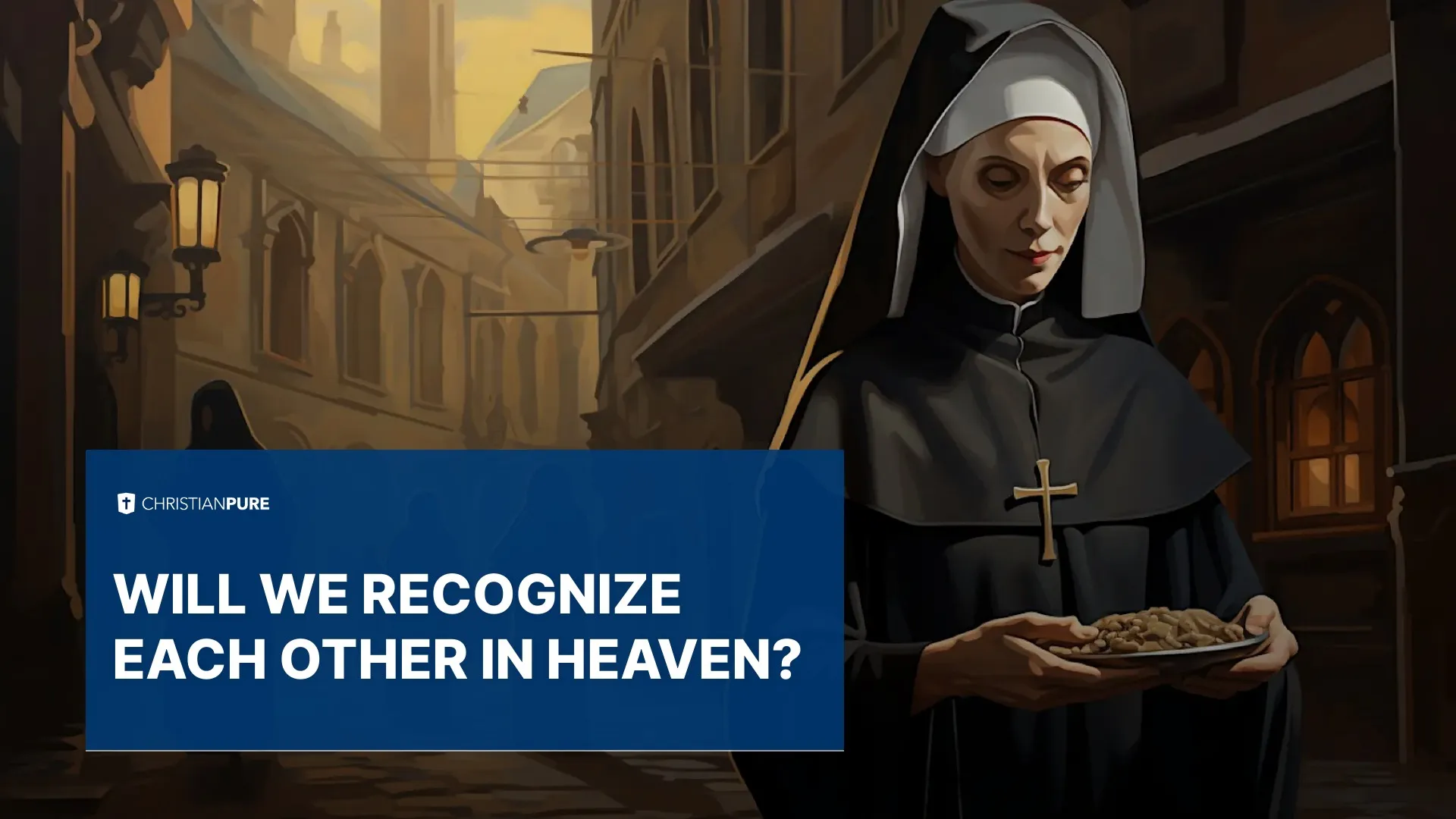 Will We Recognize Each Other in Heaven? The Question of Heavenly Reunions