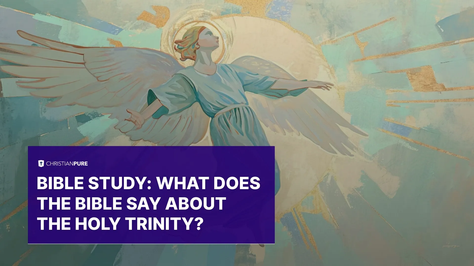 Bijbelstudie: Wat zegt de Bijbel over de Heilige Drie-eenheid?
