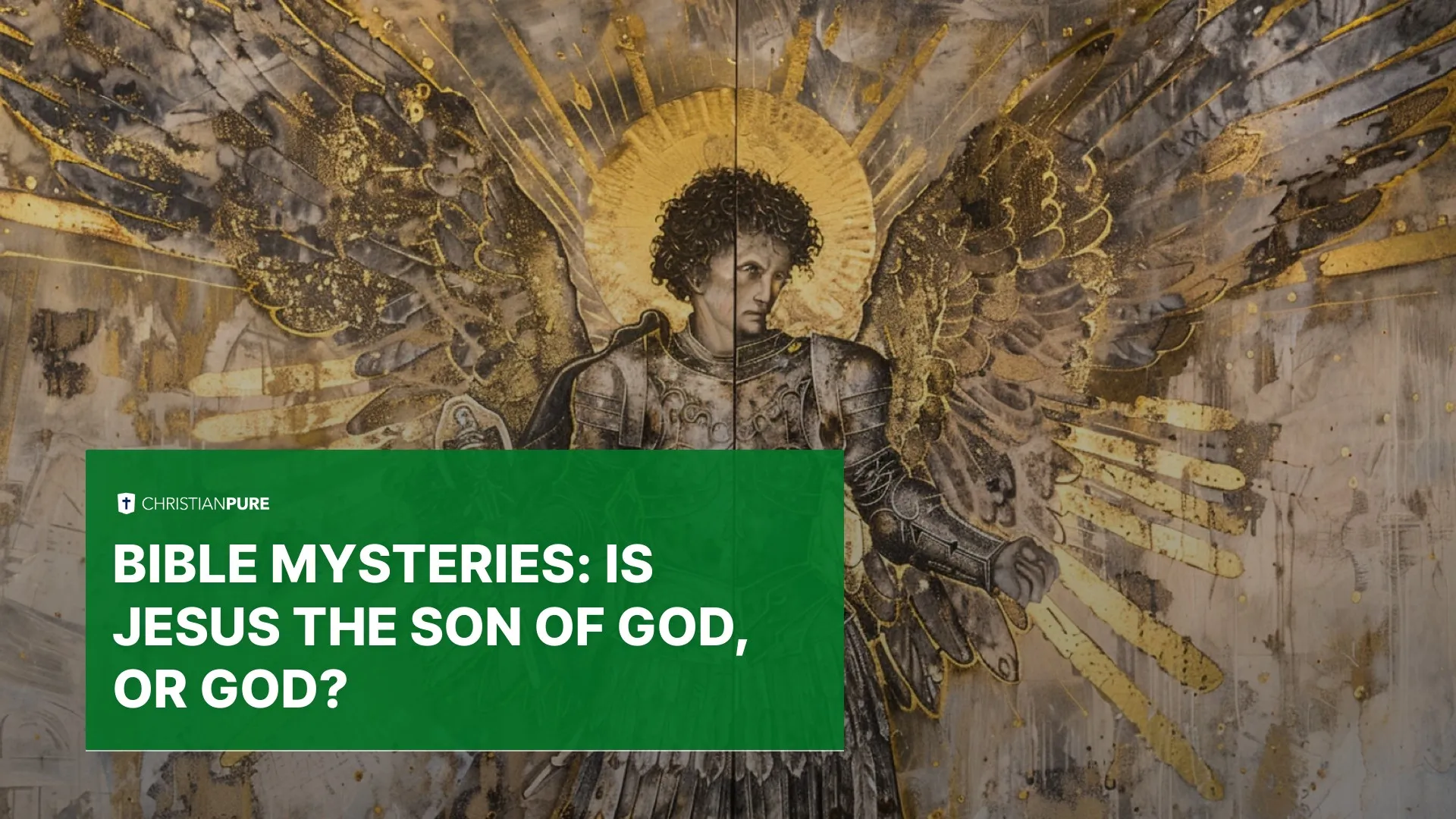 Bible Mysteries: is jesus the son of god, or god?