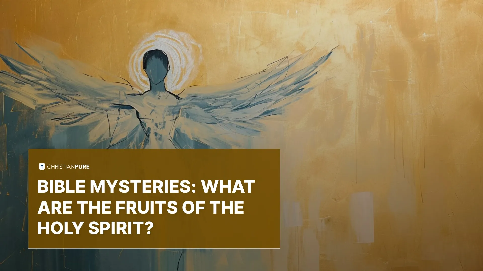 Bible Mysteries: What are the fruits of the holy spirit?