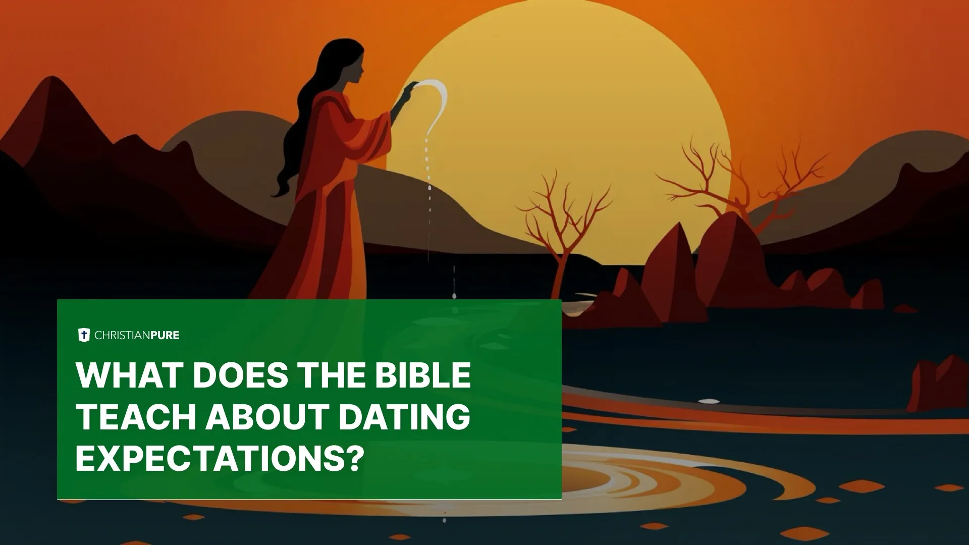 ماذا يعلم الكتاب المقدس عن المواعدة المتوقعة؟ ماذا يعلم الكتاب المقدس عن المواعدة المتوقعة؟