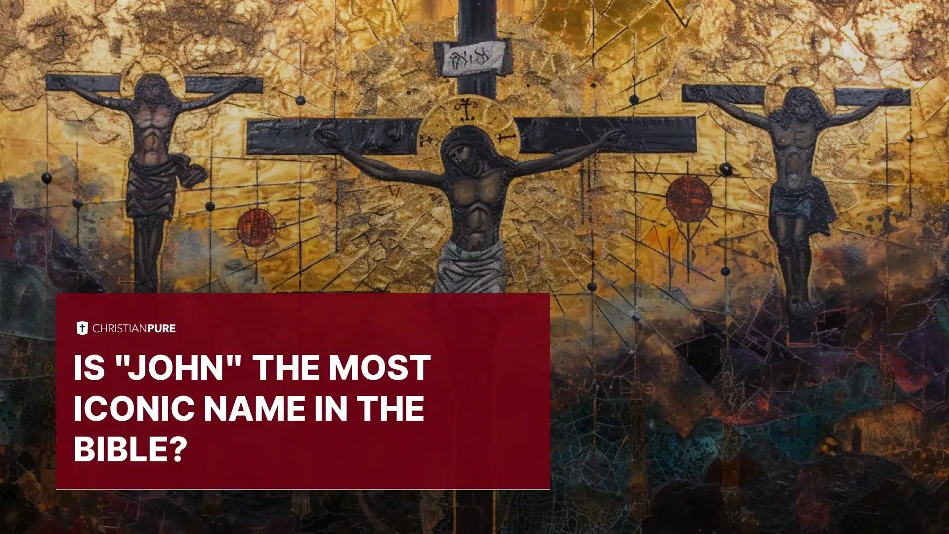 هل "يوحنا" هو الاسم الأيقوني في الكتاب المقدس؟ هل "يوحنا" هو الاسم الأيقوني في الكتاب المقدس؟