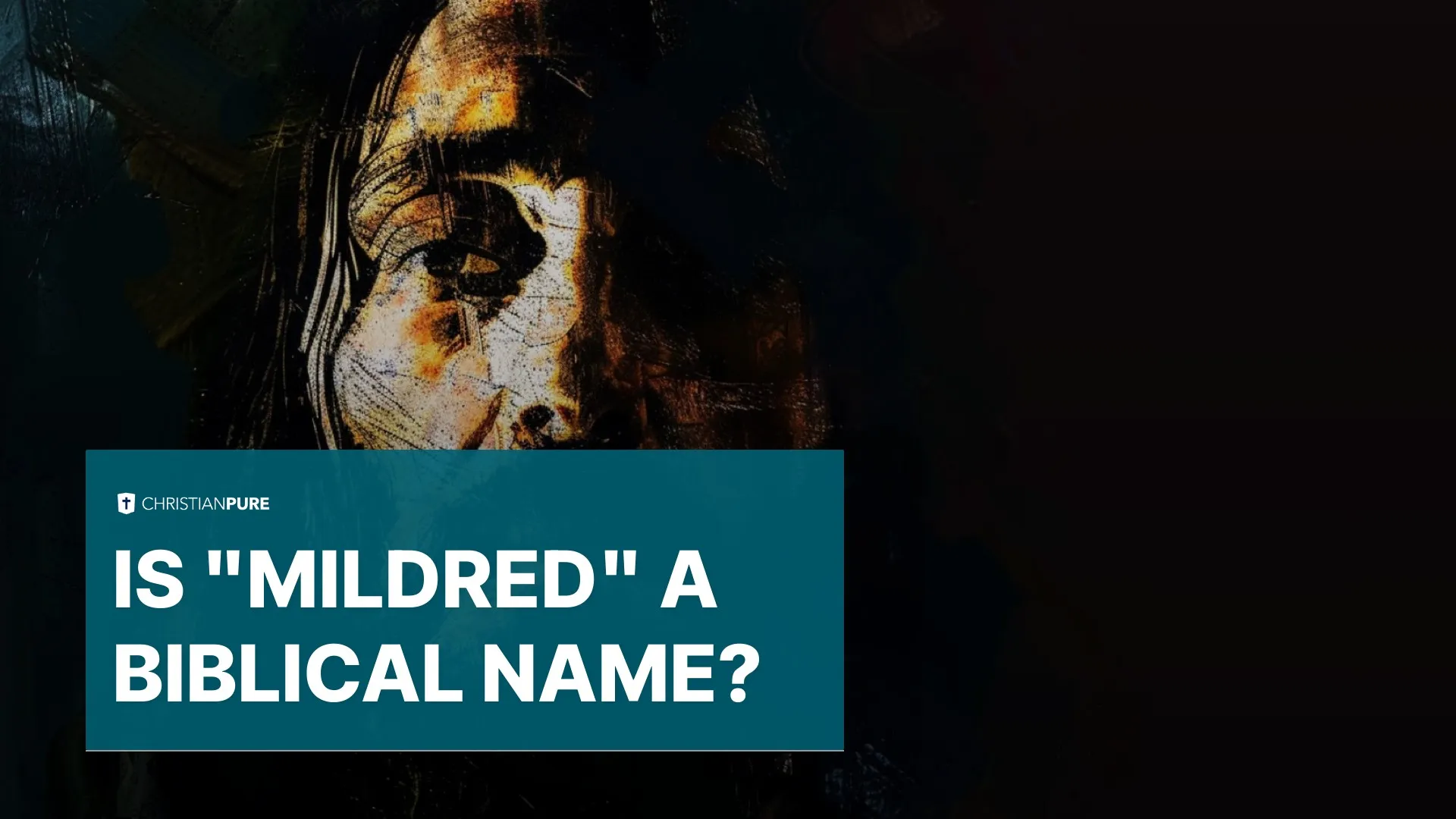 «Mildred» é um nome bíblico? «Mildred» é um nome bíblico?