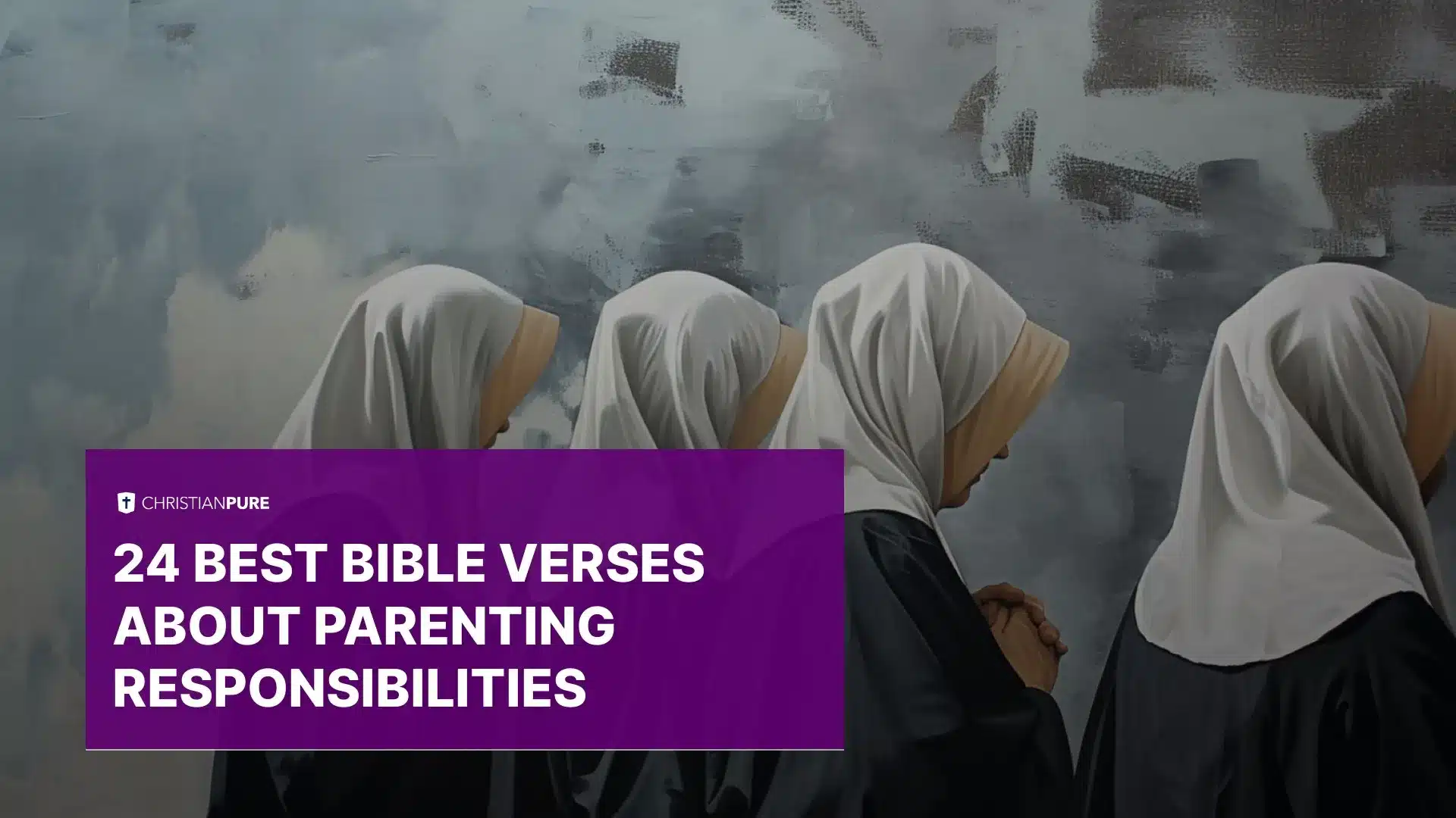 24 meilleurs versets bibliques sur les responsabilités parentales 24 meilleurs versets bibliques sur les responsabilités parentales