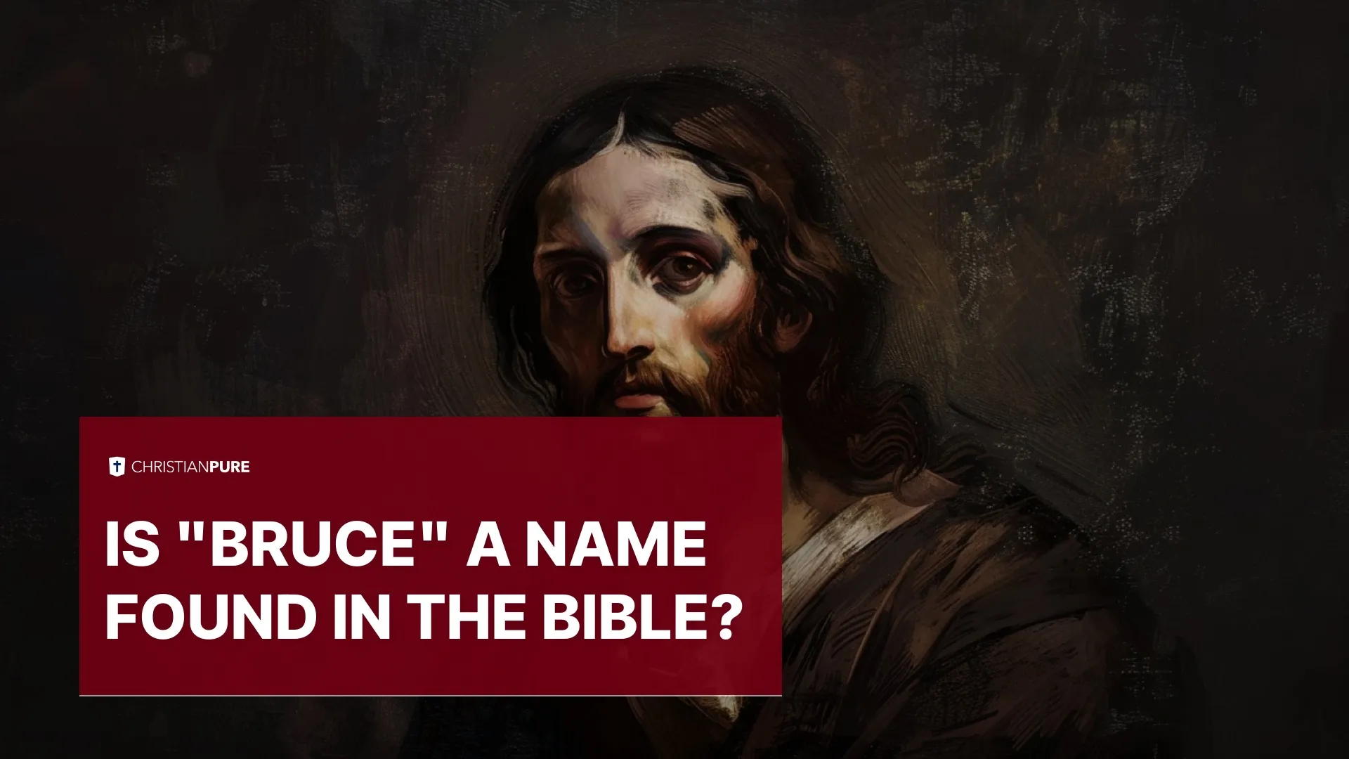 ¿Es «Bruce» un nombre encontrado en la Biblia? ¿Es «Bruce» un nombre encontrado en la Biblia?