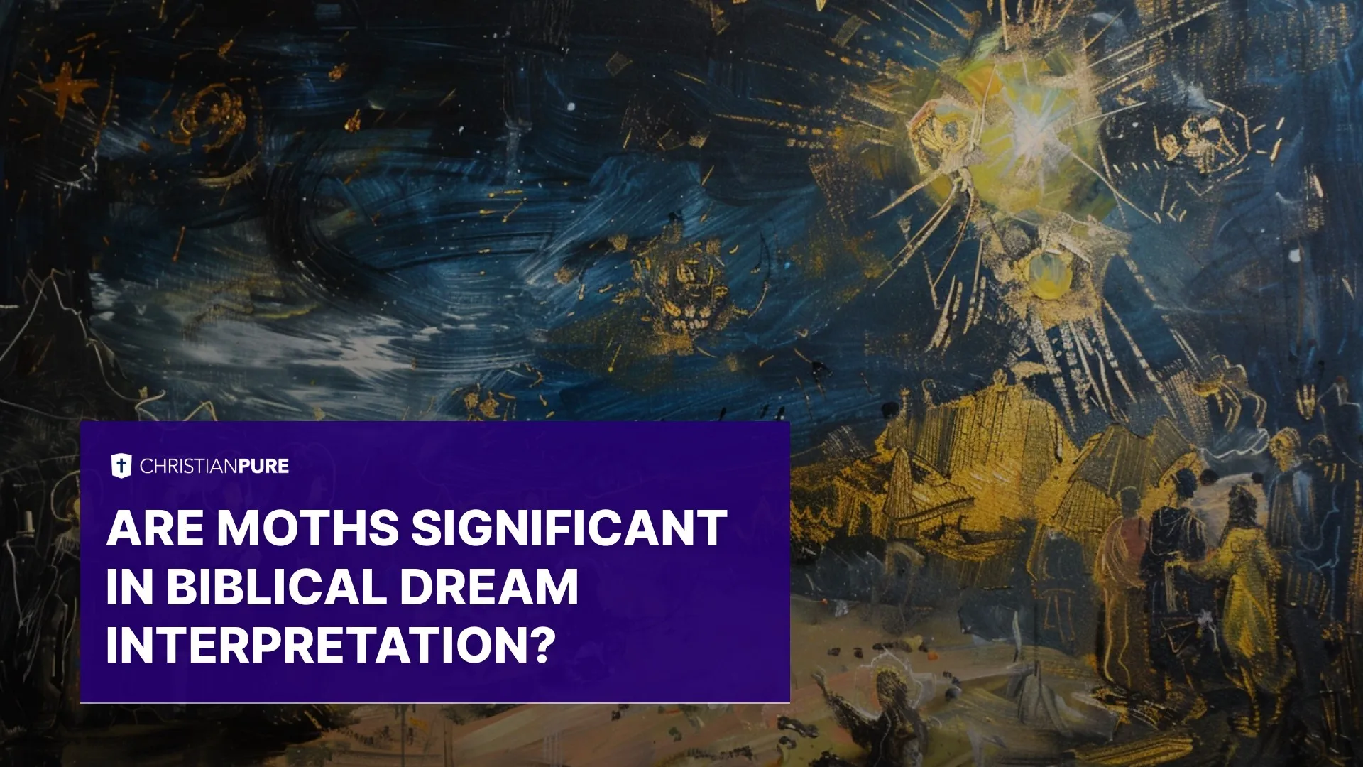 Dromen over motten: Bijbelse droominterpretatie