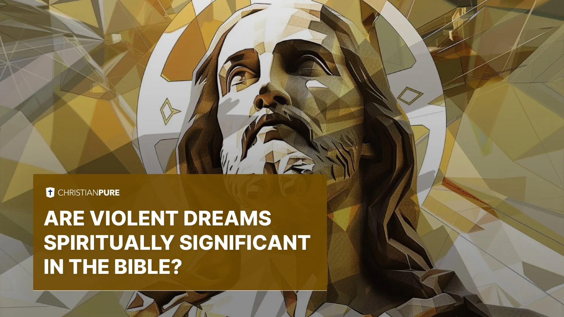 Dromen over geweld: Bijbelse droominterpretatie