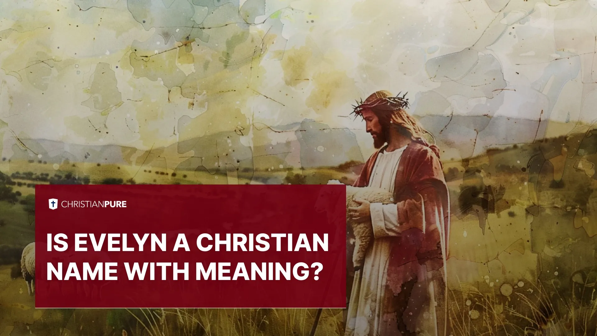 هل (إيفلين) اسم مسيحي ذو معنى؟ هل (إيفلين) اسم مسيحي ذو معنى؟