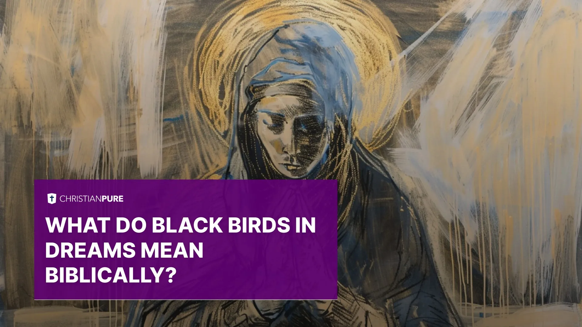 Rêver d'oiseaux noirs: Interprétation biblique du rêve