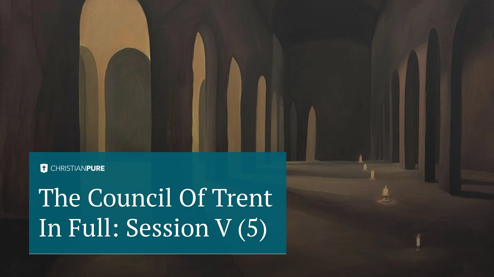 Storia cristiana: Il Concilio di Trento nella sua interezza: Sessione V (5)