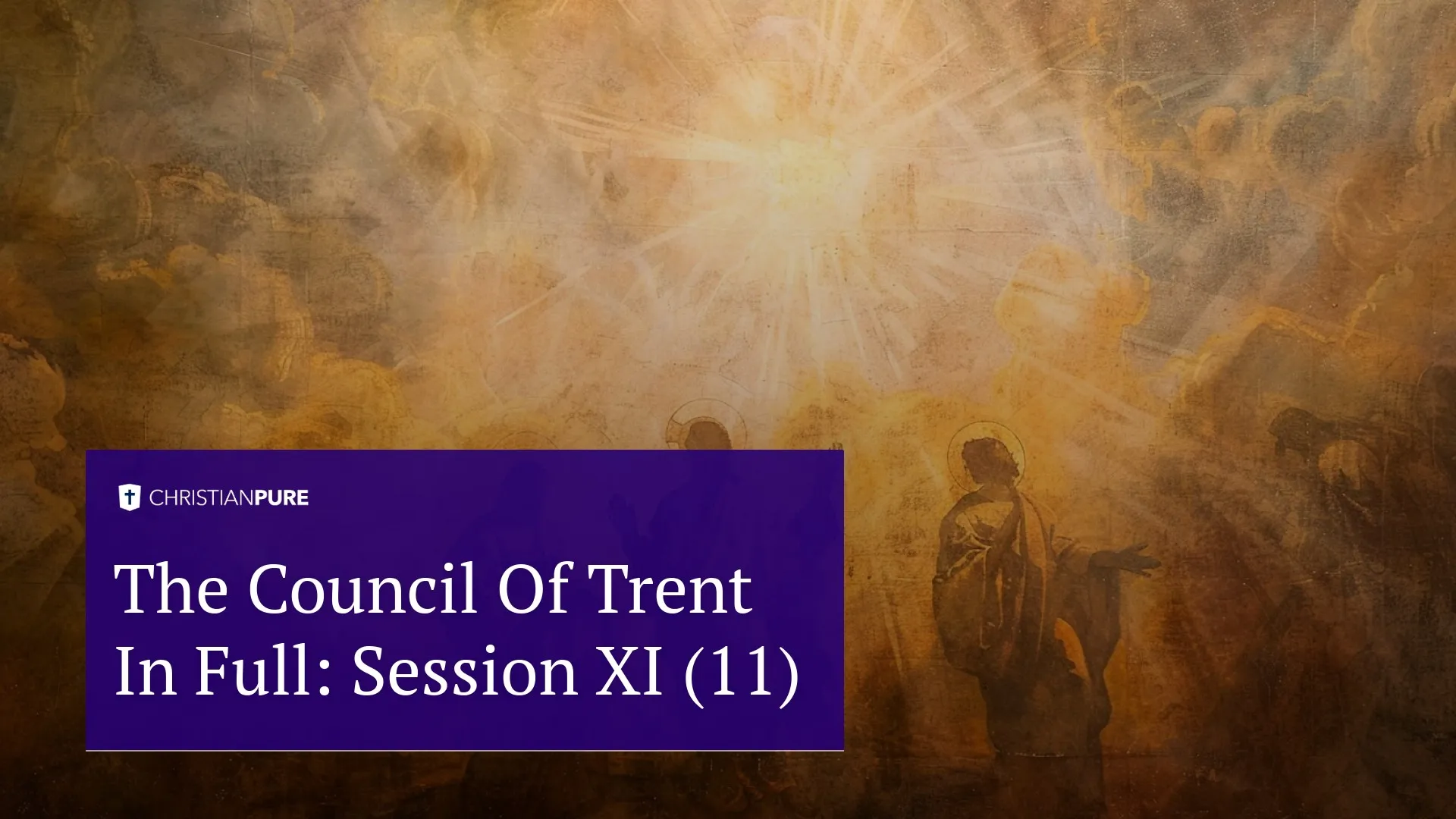 Storia cristiana: Il Concilio di Trento nella sua interezza: Sessione XI (11)