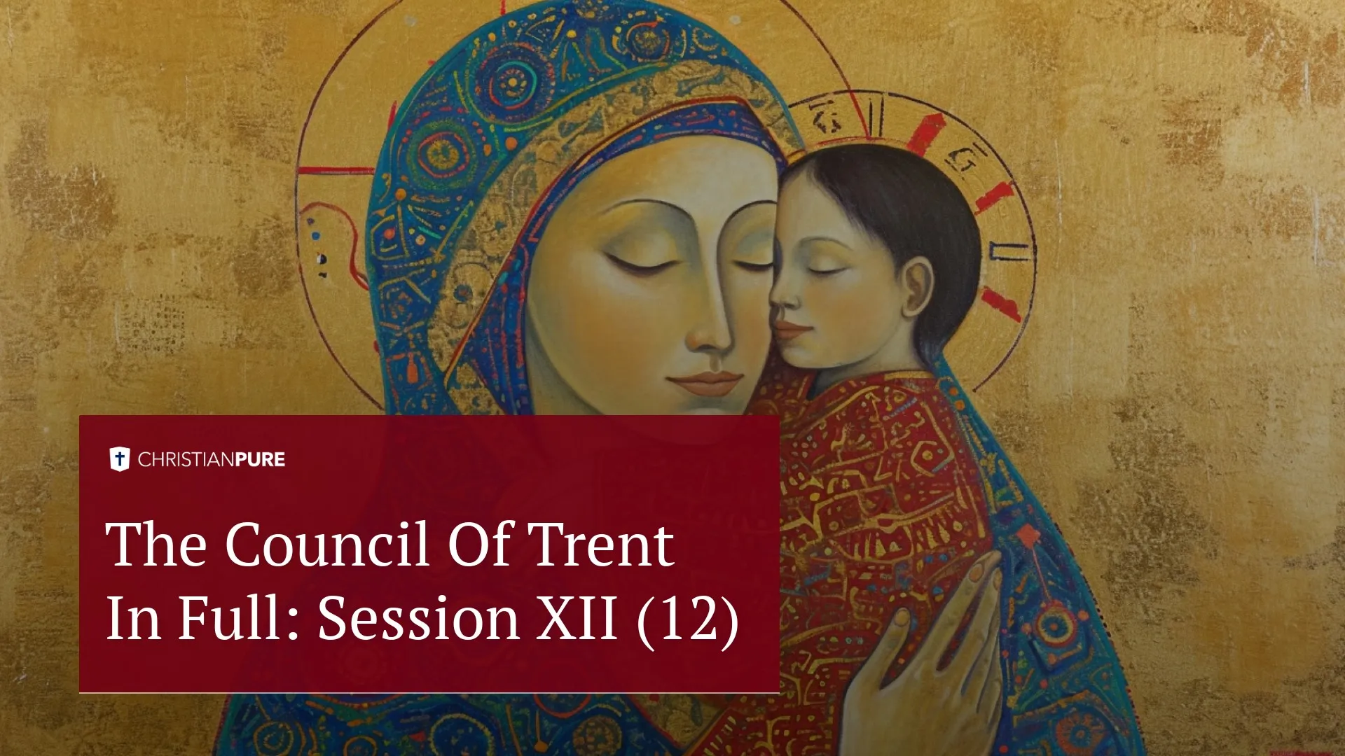 Христианская история: Совет Трента в полном объеме: Сессия XII (12)