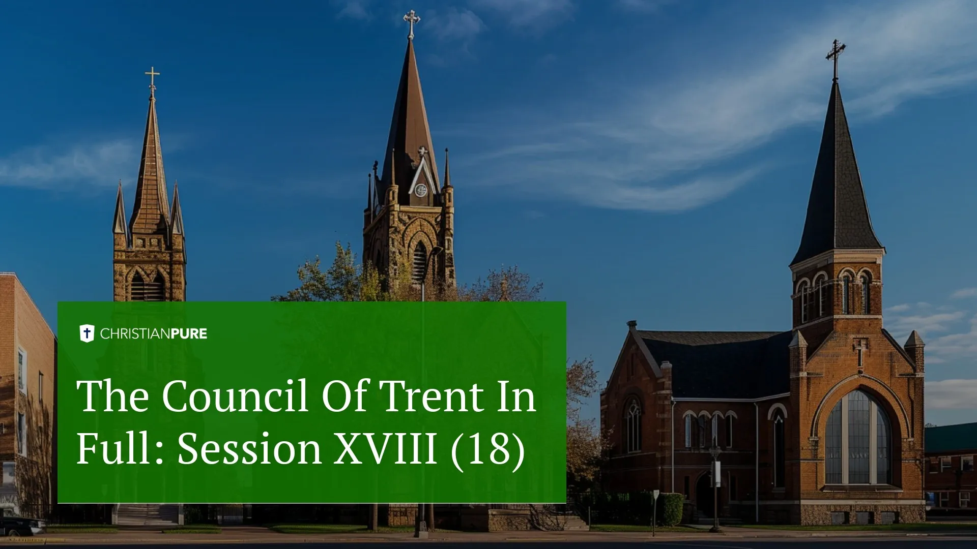 Христианская история: Совет Трента в полном объеме: Сессия XVIII (18)