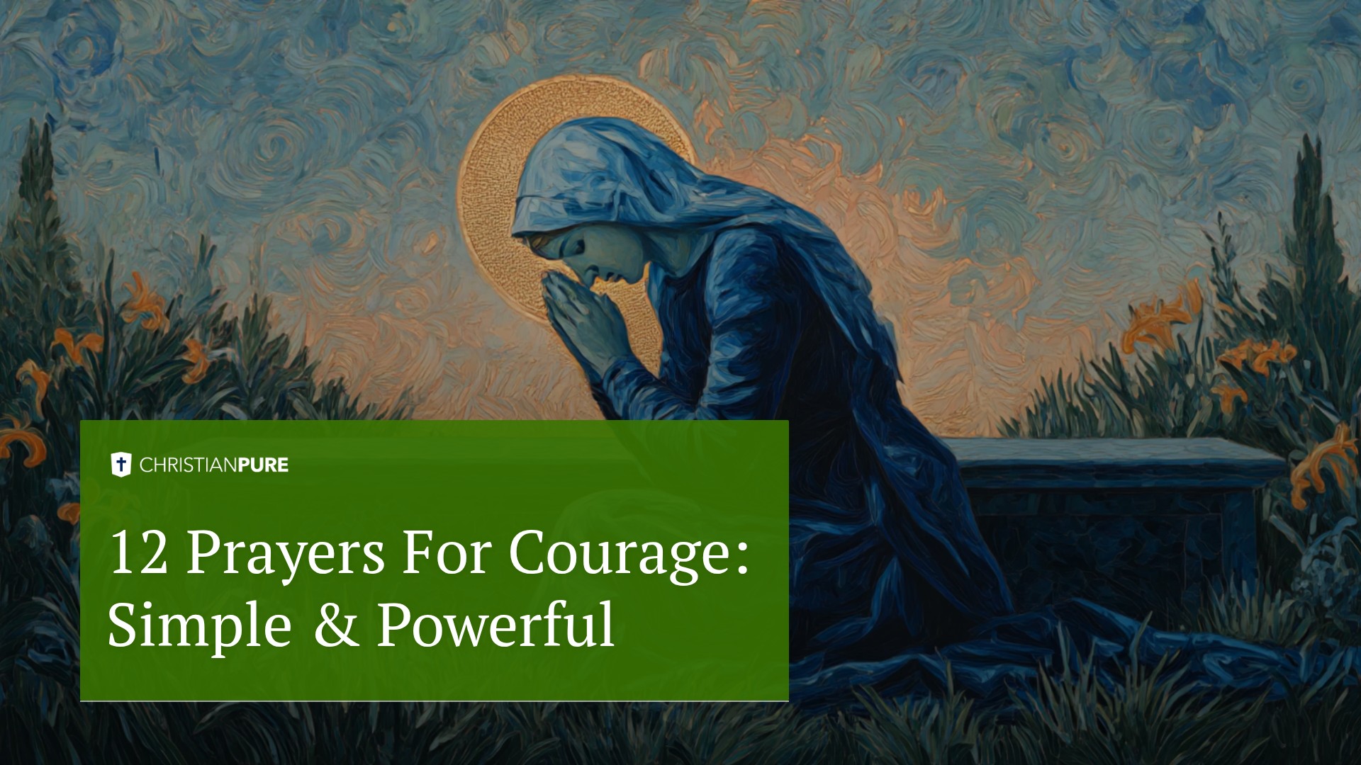 12 Prayers For Courage: Simple & Powerful