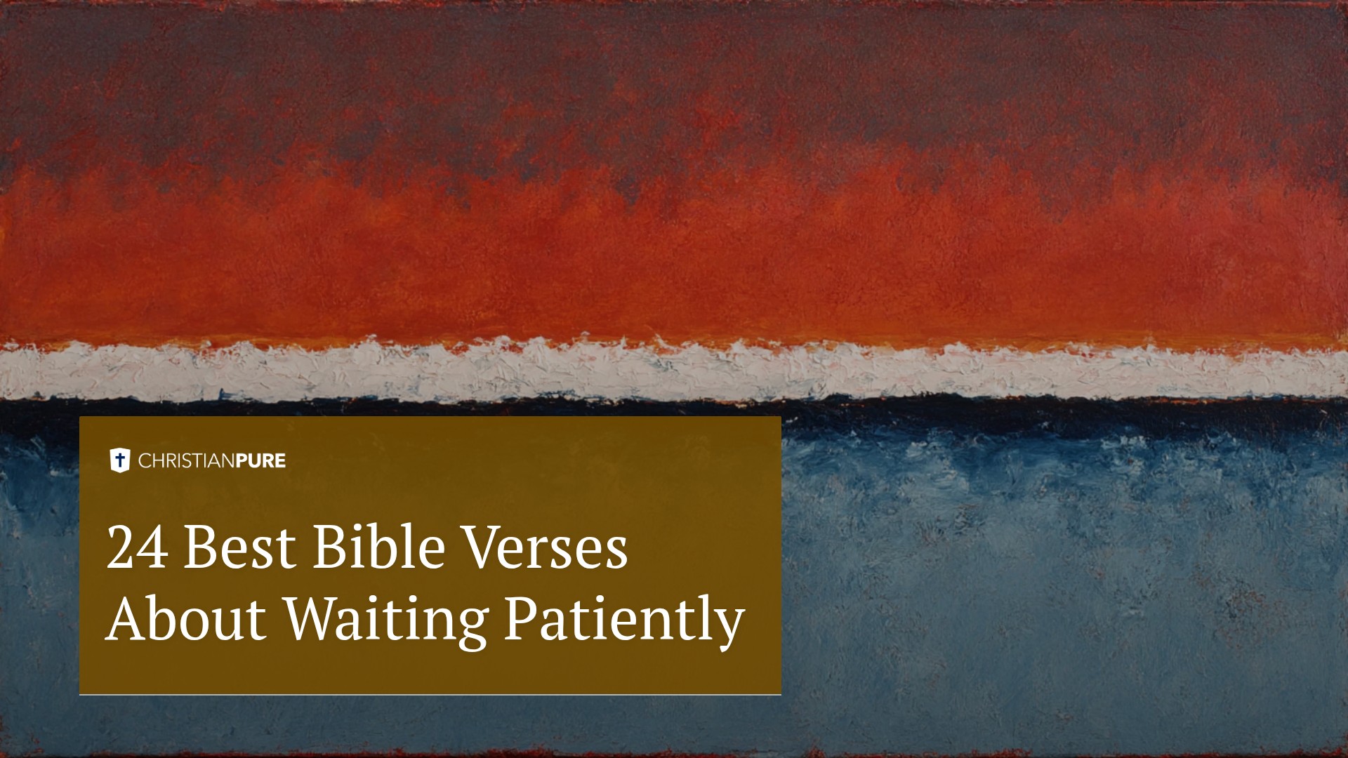 24 Best Bible Verses About Waiting Patiently